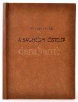 Dr. Lengyel Pál: A sághegyi őstelep. Celldömölk, [1965], Celldömölk Községi Tanácsa VB. Műbőr-kötésben. Megjelent 1000 példányban. A szerző, Dr. Lengyel Pál által dedikált Kolozsváry Ernő (1934-1999) műgyűjtő, későbbi győri polgármester részére.