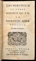 Enchiridium Ex Opere Benedicti XIV. P. M. De Sacrificio Missae. Conflatum Ad Usum Sacerdotum. Patavii, 1760, Ex Typographia Seminarii. Apud Joannem Manfre, 16+252 p. Latin nyelven. Viseltes félvászon-kötésben, foltos lapokkal.