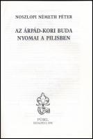 Noszlopi Németh Péter: Az Árpád-kori Buda nyomai a Pilisben. Bp.,1998, Püski. Kiadói papírkötésben