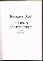 Keresztury Dezső: Imádság békességért. A költő kilencvenedik születésnapjára. 2000, Tótfalusi [...] ...