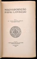 Tápay-Szabó László, Dr.: Magyarország pápai lovagjai. Irta:--. Bp., 1932, Jeruzsálemi Szent Sir Lova...