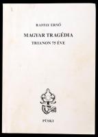 Raffay Ernő: Magyar tragédia. Trianon 75 éve. Dedikált. Bp., 1995. Püski.