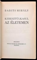 Babits Mihály: Keresztülkasul az életemen. Első kiadás! Bp., 1939 Révai. Egészvászon kötésben.