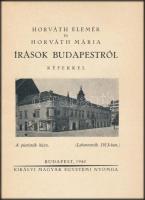 Horváth Elemér - Horváth Mária: Írások Budapestről. Bp., 1940, Királyi Magyar Egyetemi Nyomda. Kiadó...