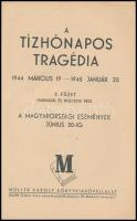 A tízhónapos tragédia. 1944. március 19.-1945. január 20.  Második füzet. Harmadik és negyedik rész....