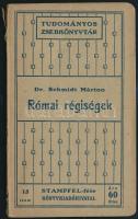 Dr. Schmidt Márton: Római régiségek. Tudományos zsebkönyvtár 15. Bp.,(1909),Stampfel,95+1 p. Harmadik, javított és bővített kiadás. Kiadói papírkötés, kissé sérült gerinccel.