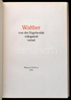 Walter von der Vogelweide válogatott versei. Vál., összeáll. és az utószót írta: Kereszutry Dezső. B...