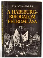 Siklós András: A Habsburg-birodalom felbomlása. 1918. Bp.,1918, Kossuth. Kiadói kartonált papírkötés, kiadói papír védőborítóban.