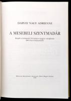 Darvay Nagy Adrienne: A mesebeli szentmadár. Képek a kolozsvári hivatásos magyar színjátszás 200 éve...