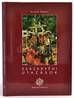 Kovács Róbert: Századvégi utazások. Bp.,2003, Scolar. Kiadói egészvászon-kötés, kiadói papír védőborítóban.