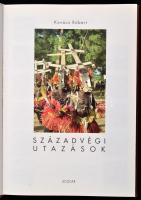 Kovács Róbert: Századvégi utazások. Bp.,2003, Scolar. Kiadói egészvászon-kötés, kiadói papír védőbor...