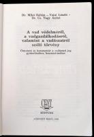 Dr. Mikó Zoltán-Vajai László-Dr. Cs. Nagy Anikó: A vad védelméről, a vadgazdálkodásról, valamint a v...