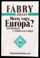 Fábry Zoltán: Merre vagy Európa. Kissebségek a vádlottak padján. Dedikált. Pozsony, 1991. Pannónia.