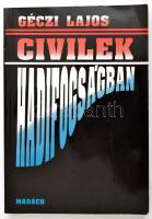 Géczi Lajos: Civilek hadifogságban. Dedikált. Bp., 1992. Madách.