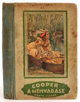 Cooper: A méhvadász elbeszélés a nyugati vadonból. Bp., é.n. Dante. Kiadói félvászon kötés. Kopott borítóval