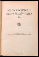 1944 Magyarország helységnévtára 1944. + A Magyarországtól elcsatolt területek községeinek és városa...
