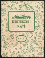 Mauthner kertészeti kiskáté 1944. kiadja Mauthner Ödön. 160p. Növények, zöldségek, fűszerek ismertetése és felhasználási módjuk. Kiadói papírkötésben