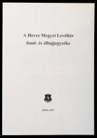 A Heves Megyei Levéltár fond és állagjegyzéke. Eger, 1999. 116p .Papírborítékban. Csak 200 pld.