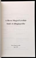 A Heves Megyei Levéltár fond és állagjegyzéke. Eger, 1999. 116p .Papírborítékban. Csak 200 pld
