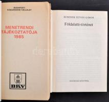 Benedek István Gábor: Földalatti történet. Bp., 1982. Kozmosz. + 1985 A BKV menetrendi tájékoztatója