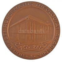 1955. "Budapesti Református Theologiai Akadémia 1855-1955" Br emlékérem (60mm) T:1-