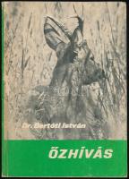 Dr. Bertóti István: Őzhívás. Bp., 1976, Mezőgazdasági Kiadó. Kiadói papírkötés, jó állapotban.