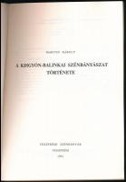 Marton Károly: A kisgyón-balinkai szénbányászat története. Veszprém, 1991, Veszprémi Szénbányák. Fek...