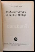 V. Sz. Pak-V. G. Gejer: Bányaszivattyúk és szellőztetők. Fordította: Mihályfi Pál. Bp., 1952, Nehézi...
