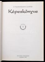 Hadtörténelmi Levéltári Képeskönyve. Hadtörténelmi Levéltári Kiadványok. Bp.,2000, Petit Real. Kiadó...