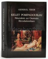Generál Tibor: Kelet Pompadourjai. Nőuralom az Oszmán birodalomban. Bp.,2000, Tinta. Kiadói kartonált papírkötés, kiadói papír védőborítóban.