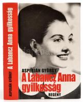 Asperján György: A Labancz Anna-gyilkosság. Bp., 2006, ASPY Stúdió Kft. A szerző dedikációjával. Kartonált papírkötésben, jó állapotban.