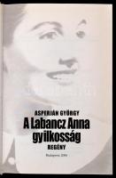 Asperján György: A Labancz Anna-gyilkosság. Bp., 2006, ASPY Stúdió Kft. A szerző dedikációjával. Kar...