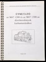 Útmutató az M47 1200 és M47 1300-as dízelmozdonyok karbantartásához. Szerk.: Mezei István. Bp., 2005...