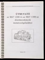 Horváth Péter: Útmutató az M47 1200 és M47 1300-as dízelmozdonyok menetszolgálatához. Szerk.: Mezei ...