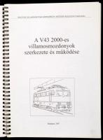 A V43 2000-es villamosmozdonyok szerkezete és működése. Szerk.: Mezei István. Bp., 2007, MÁV Zrt.,17...