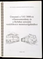 Horváth Péter: Útmutató a V43 3000-es villamosmozdony és Bybdtee sorozatú vezérlőkocsi menetszolgála...