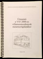 Stósz István: Útmutató a V43 2000-es villamosmozdonyok menetszolgálatához. Szerk.: Mezei István. Bp....