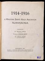 A Magyar Zsidó Hadi Archívum almanachja 1914-1916. Szerk.: Hevesi Simon - Polnay Jenő - Patai József...