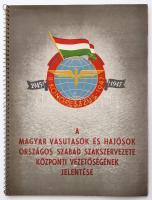 1947 A Magyar Vasutasok és Hajósok Országos Szabad Szakszervezete központi vezetőségének jelentése 54 p. nagyrészt hártyapapírral ellátott képes táblák, + 1 kihajtható térkép + 10 p.