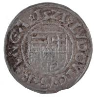 1521K-A Denár Ag "II. Lajos" (0,58g) T:2
Hungary 1521K-A Denar Ag "Louis II" (0...