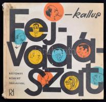 Kallus: Fejvadászat. Rátonyi Robert írásaival. Dedikált. Bp., 1967. Kozmosz