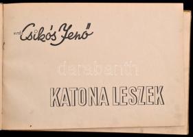 Vitéz Csikós Jenő: Katona leszek. Pistike álma. Kálmán Viktor és Németh Nándor. [Bp.,1944], Makk Józ...