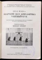 Király Dezső: Niels Buks-féle alapvető dán gimnasztika vezérkönyve. Bp., 1928. Szerzői. Vászonnal me...