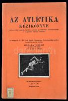 Király Dezső: Az athlétika kézikönyve. 140 fényképfelvétellel Bp., 1929. Szerzői. 73p. Kiadói papírborítékban