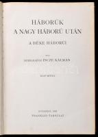 Szárazajtai Incze Kálmán: Háborúk a nagy háború után. A béke háborúi. 1-2. köt. Bp., 1938, Franklin....