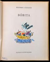 Weöres Sándor: Bóbita. Bp., 1955, Ifjúsági Könyvkiadó. Hincz Gyula rajzaival. Első kiadás! Kiadói fé...