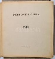 Derkovits Gyula: 1514. 11 fametszet Bálint György és Kállai Ernő előszavával. Bp.,1945, Szikra,  8 p...