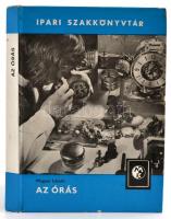 Magyar László: Az órás. Bp., 1976, Műszaki Könyvkiadó. Kiadói kartonált kötés, kissé kopottas állapotban, tulajdonosi bejegyzéssel.