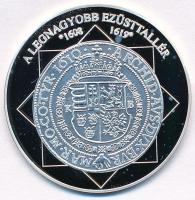 DN A magyar nemzet pénzérméi - A legnagyobb ezüsttallér 1608-1619 Ag emlékérem tanúsítvánnyal (10,37g/0.999/35mm) T:PP