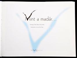 Somogyi-Tóth Dániel: Mint a madár... Eszterházy Péter előszavával. Szerk.: Futó Tamás. Miskolc, 2003...